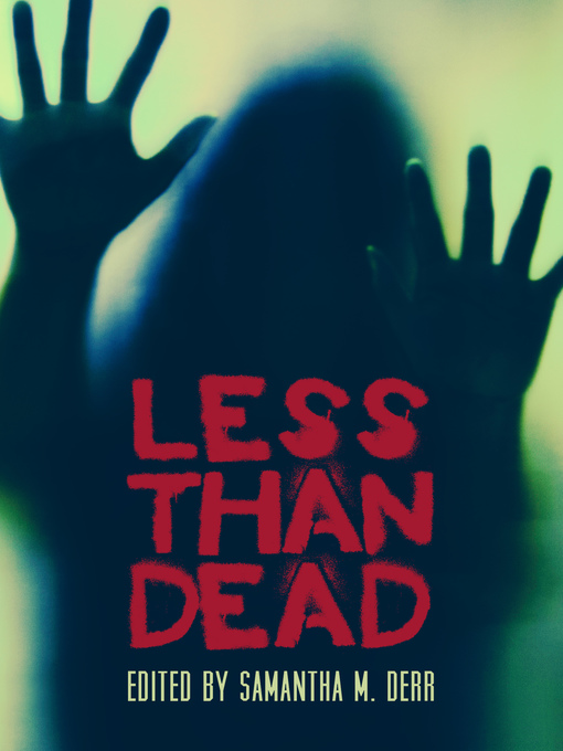 Title details for Less Than Dead by Samantha M. Derr - Available